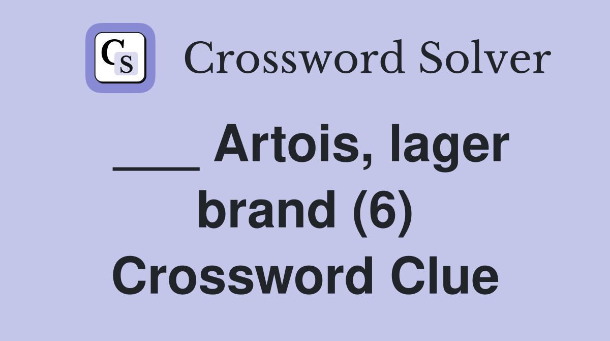 ___ Artois, lager brand (6) Crossword Clue