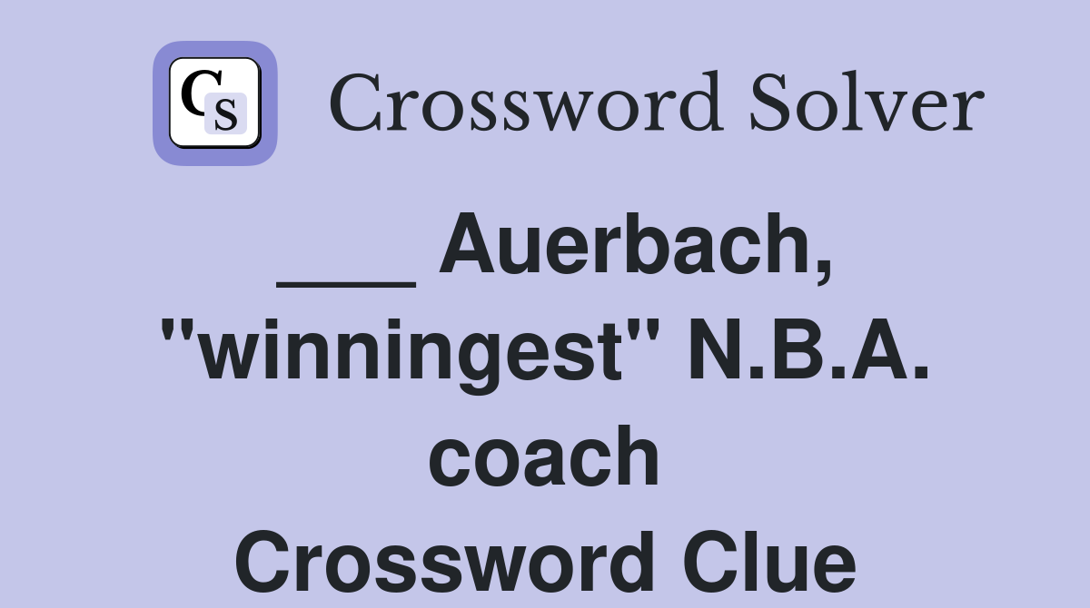 ___ Auerbach, "winningest" N.B.A. coach Crossword Clue