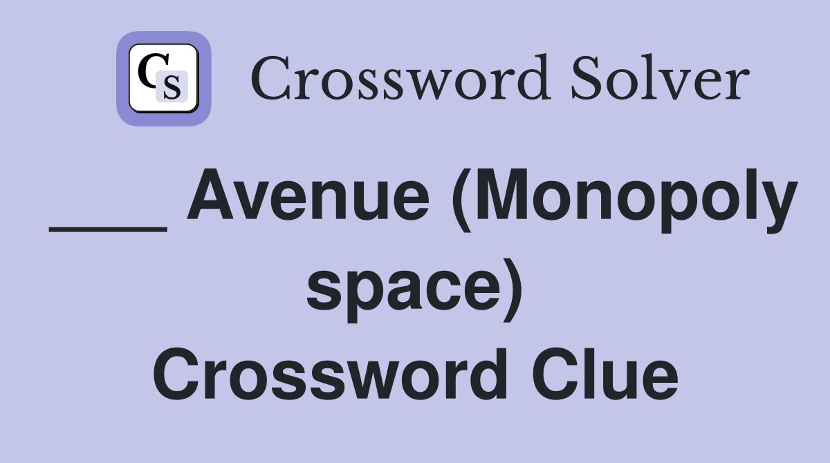 ___ Avenue (Monopoly space) Crossword Clue