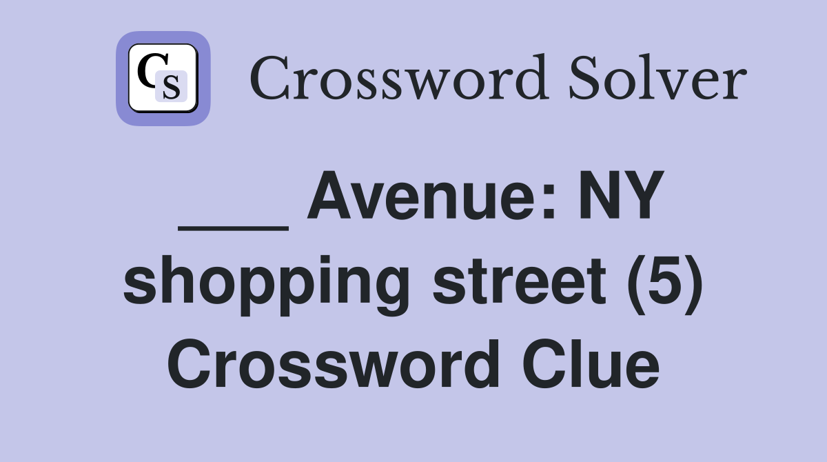 ___ Avenue: NY shopping street (5) Crossword Clue