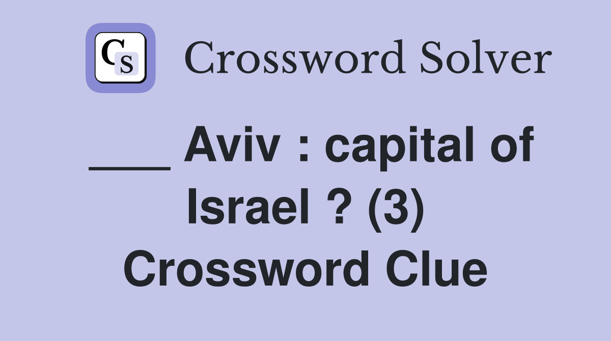 ___ Aviv : capital of Israel ? (3) Crossword Clue
