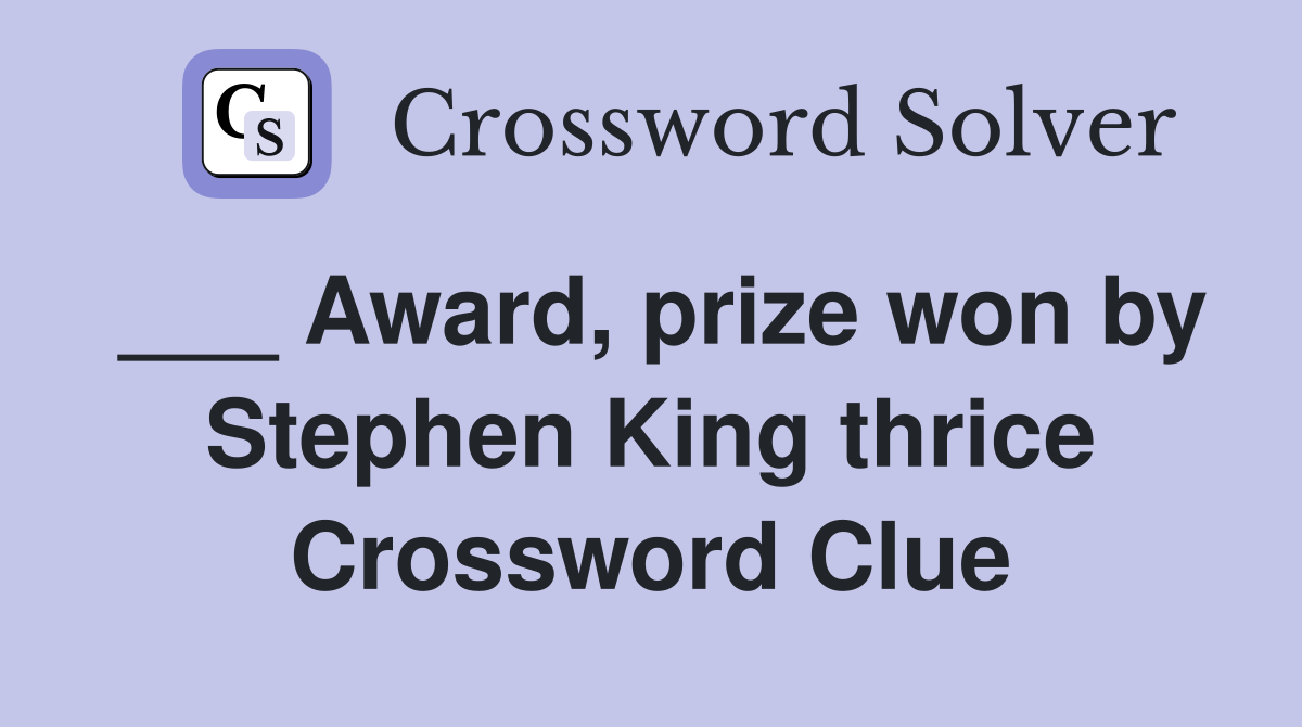 ___ Award, prize won by Stephen King thrice Crossword Clue