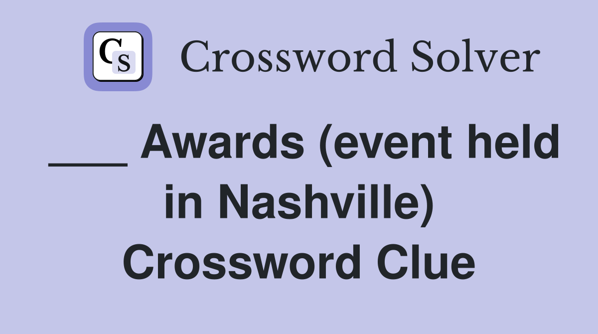 ___ Awards (event held in Nashville) Crossword Clue