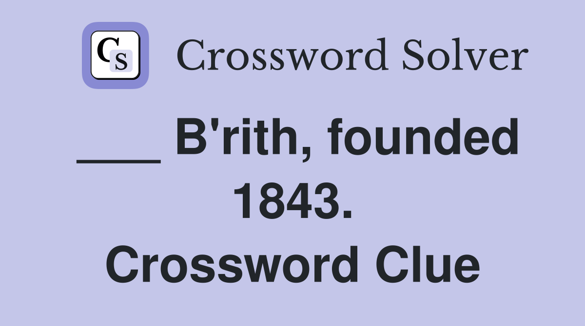 ___ B'rith, founded 1843. Crossword Clue