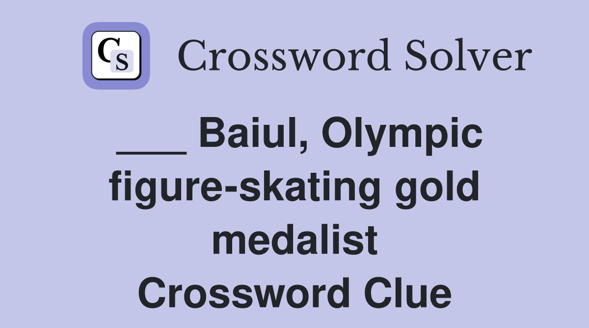 ___ Baiul, Olympic figure-skating gold medalist Crossword Clue