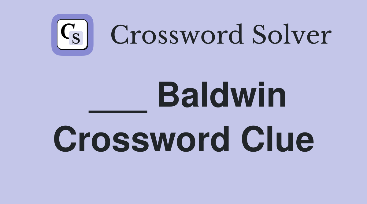 ___ Baldwin Crossword Clue