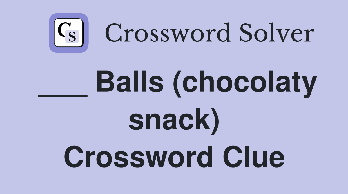 ___ Balls (chocolaty snack) Crossword Clue