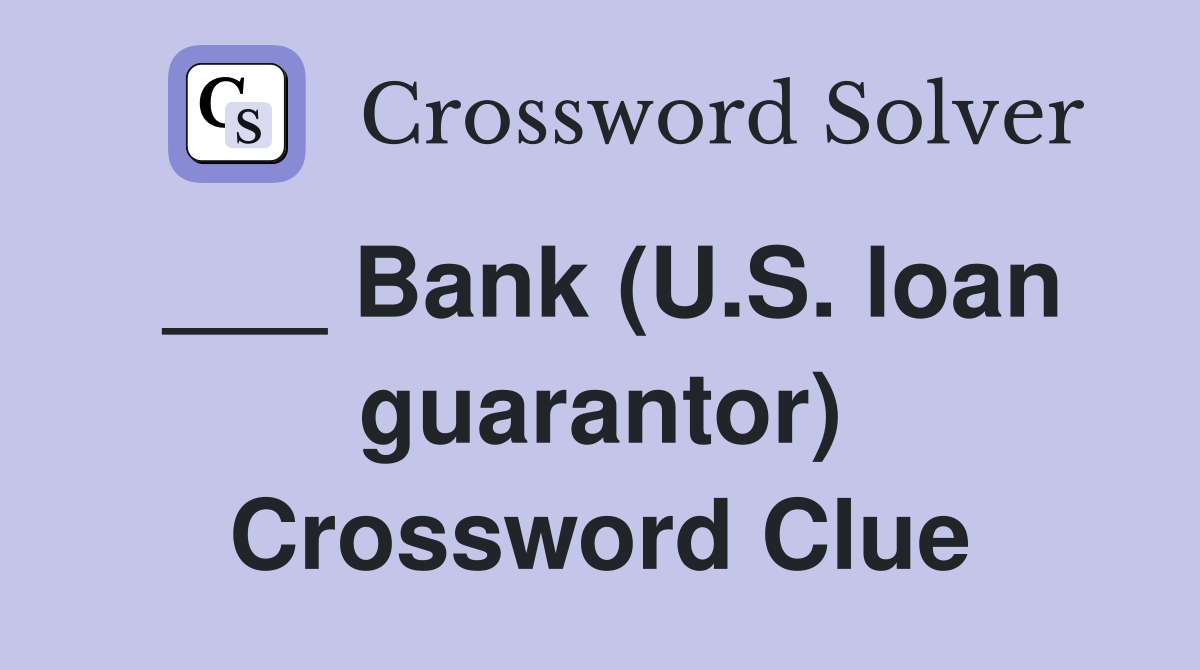 ___ Bank (U.S. loan guarantor) Crossword Clue