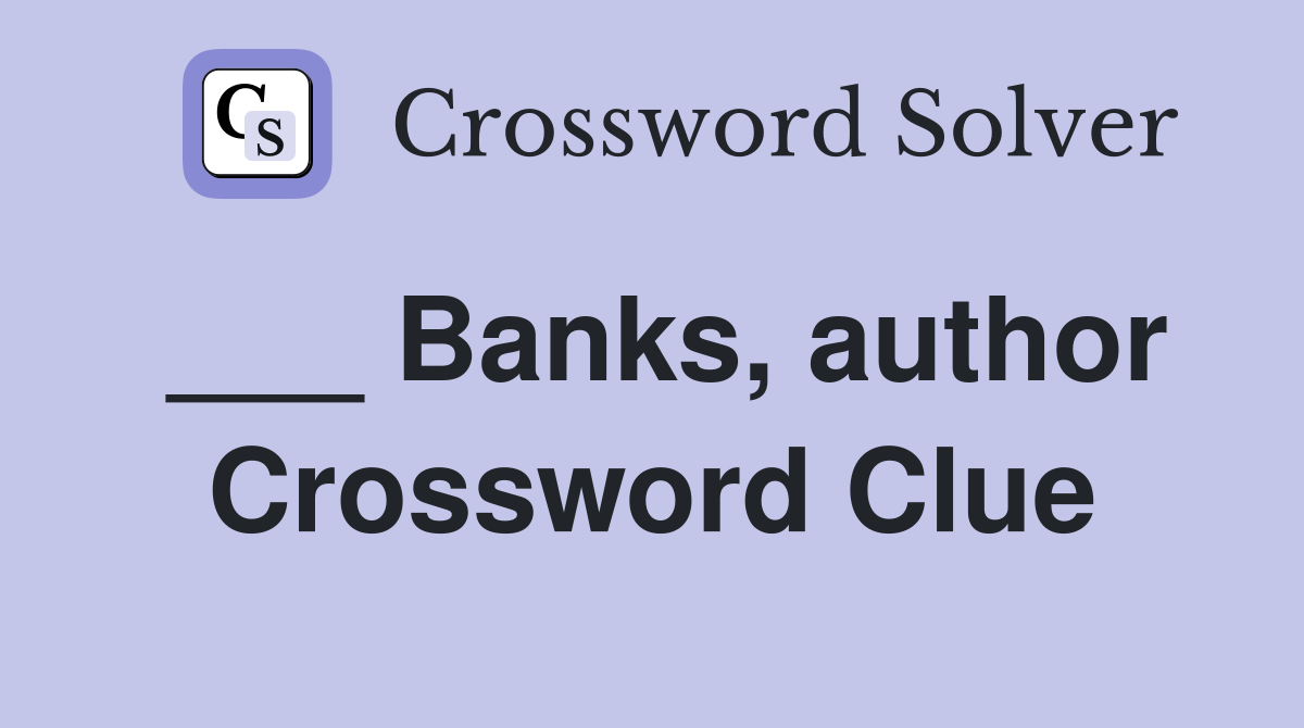 ___ Banks, author Crossword Clue
