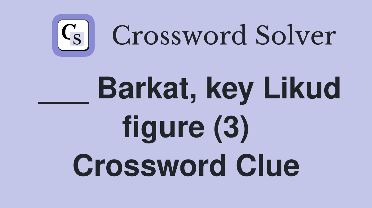 ___ Barkat, key Likud figure (3) Crossword Clue