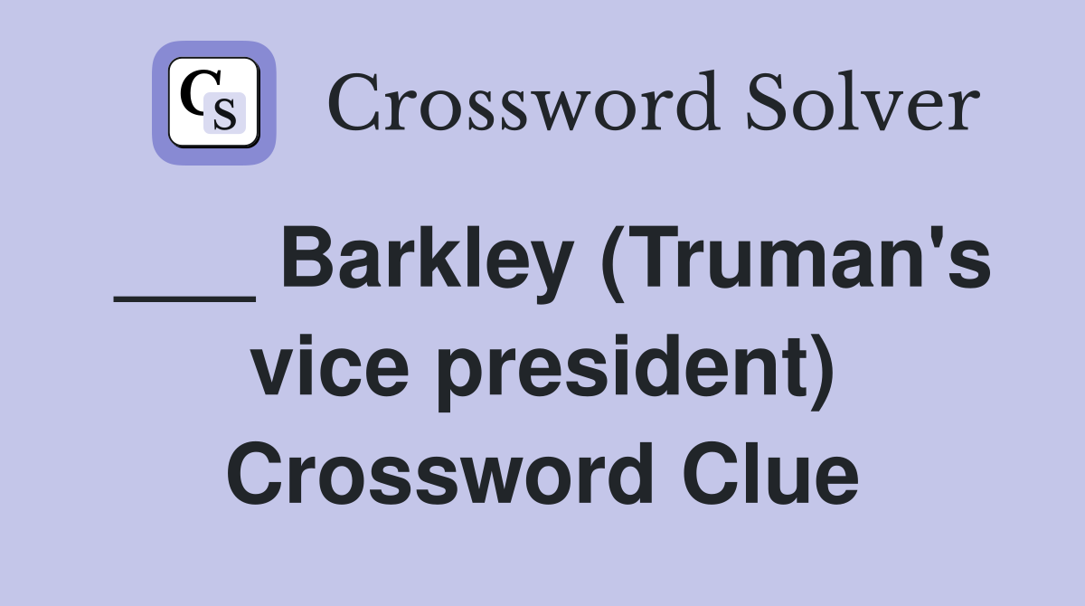 ___ Barkley (Truman's vice president) Crossword Clue