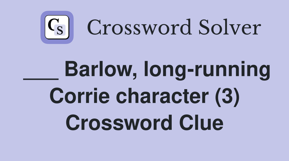 ___ Barlow, long-running Corrie character (3) Crossword Clue