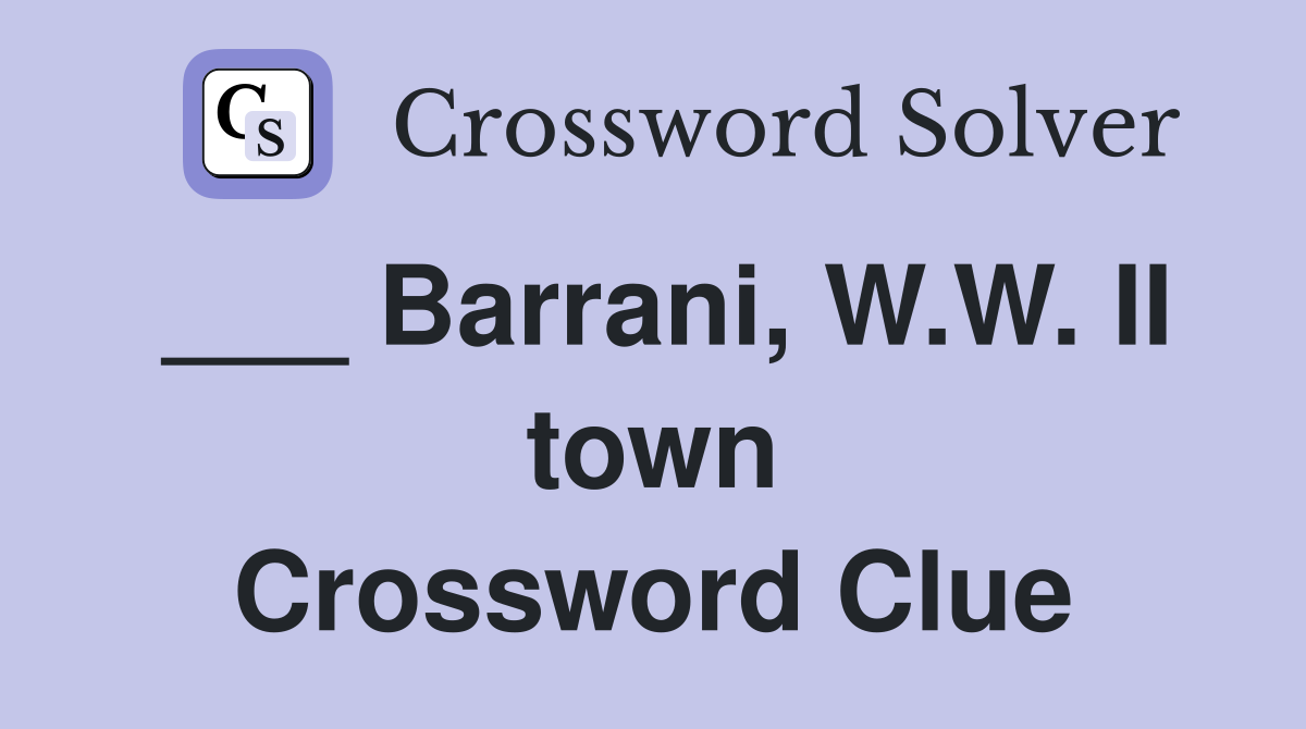 ___ Barrani, W.W. II town Crossword Clue