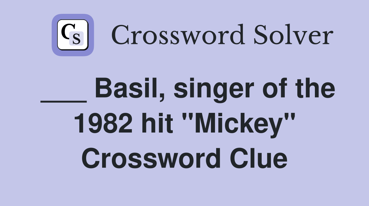 ___ Basil, singer of the 1982 hit "Mickey" Crossword Clue
