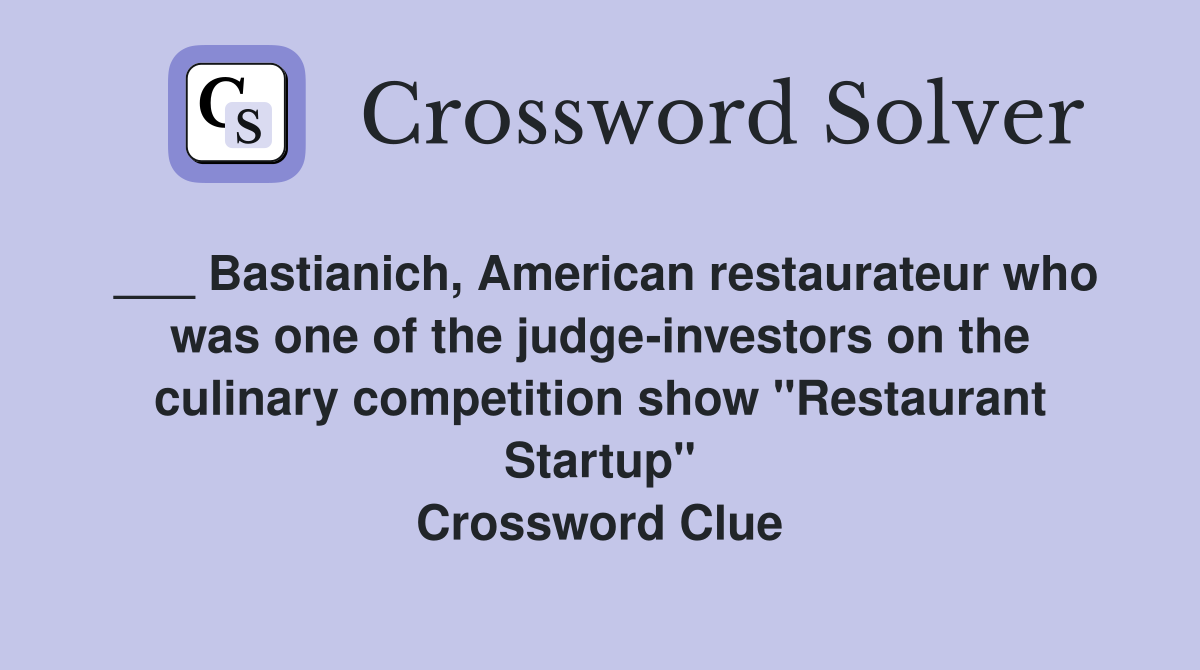 ___ Bastianich, American restaurateur who was one of the judge-investors on the culinary competition show "Restaurant Startup" Crossword Clue