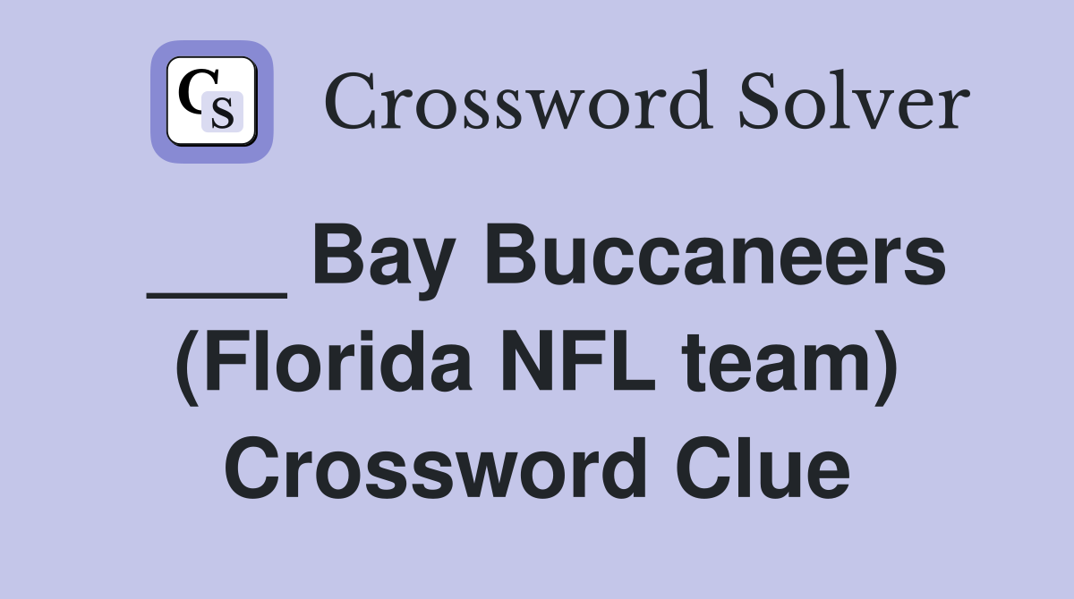 ___ Bay Buccaneers (Florida NFL team) Crossword Clue