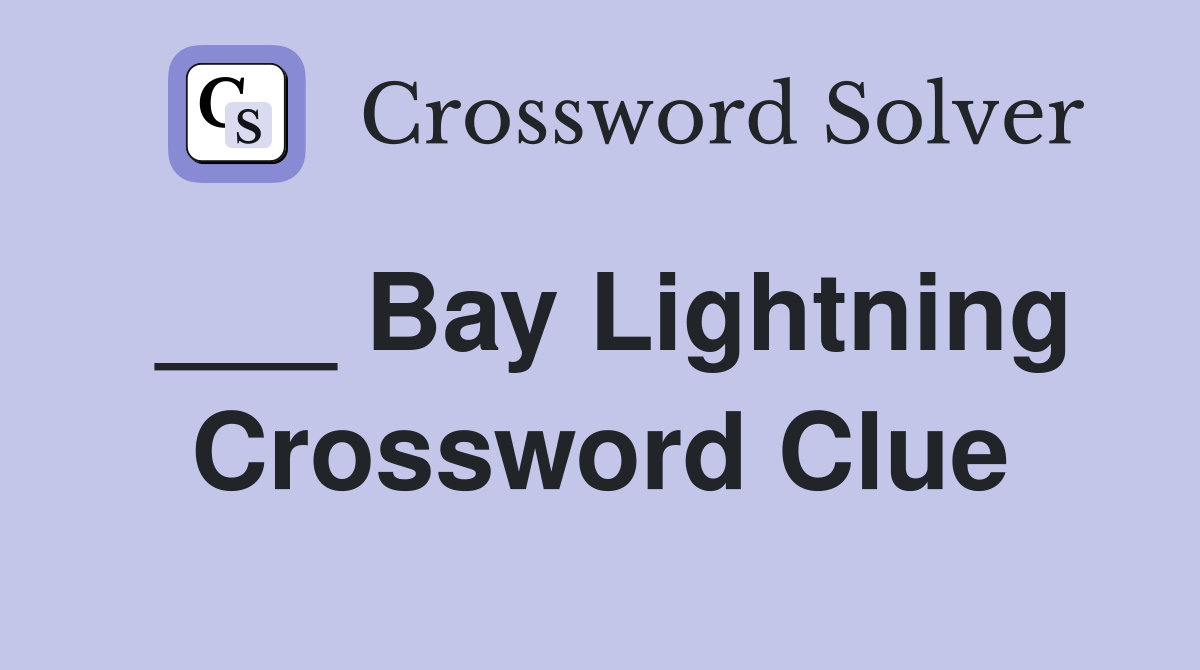 ___ Bay Lightning Crossword Clue