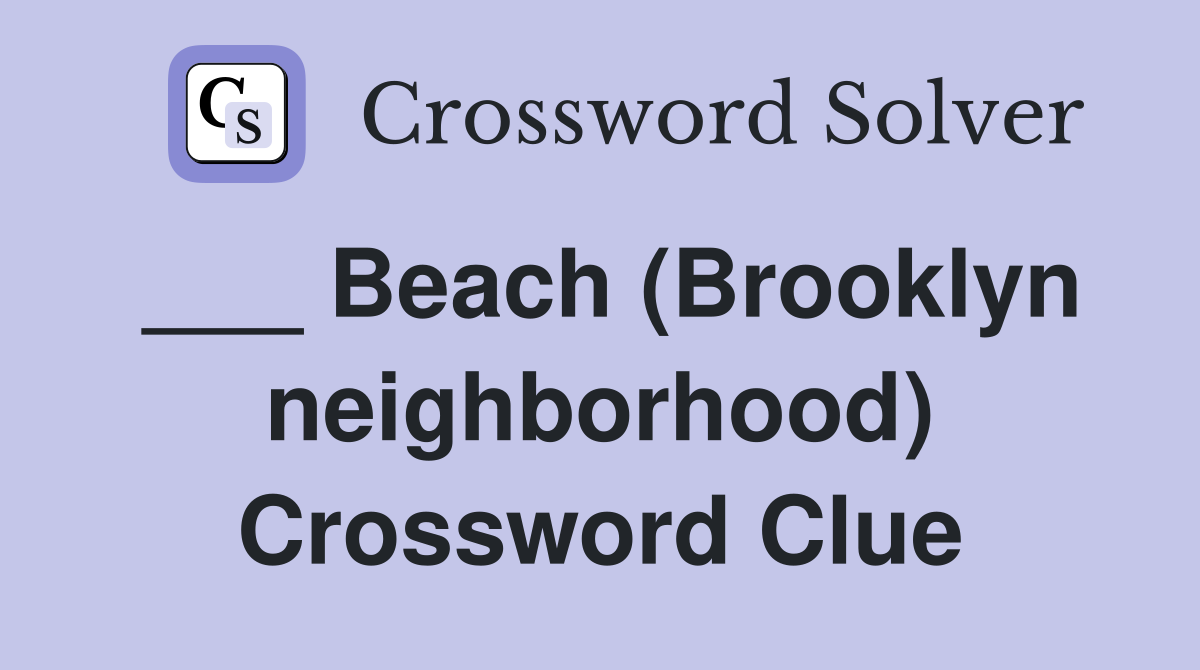 ___ Beach (Brooklyn neighborhood) Crossword Clue