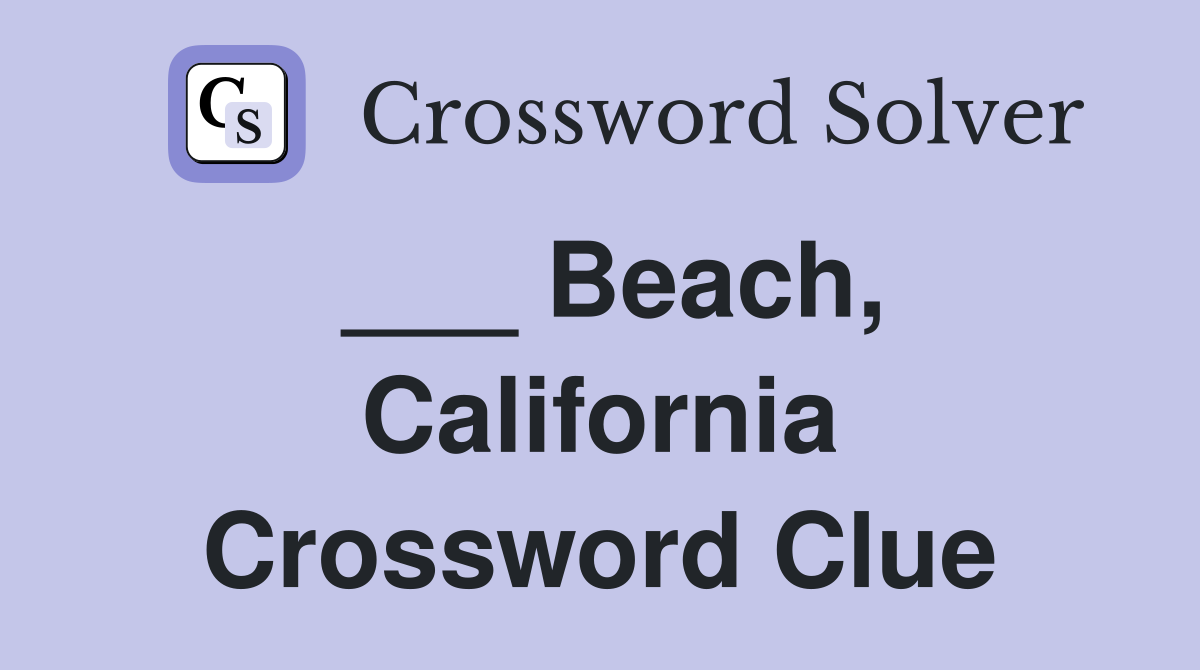 ___ Beach, California Crossword Clue
