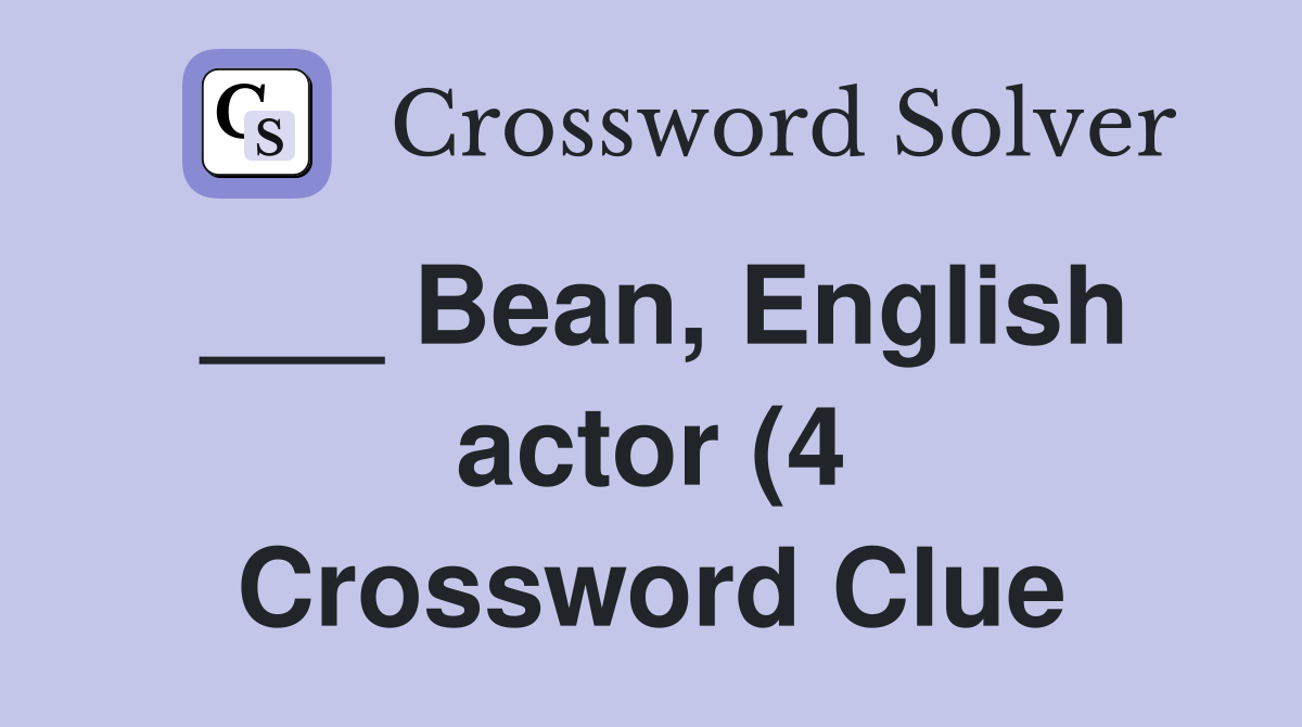 Bean English actor (4) Crossword Clue Answers Crossword Solver Bean English actor (4) Crossword Clue Answers Crossword Solver