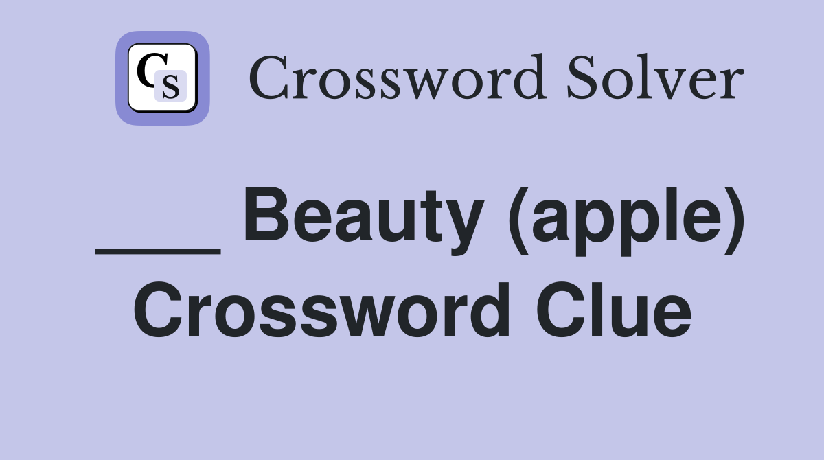 ___ Beauty (apple) Crossword Clue