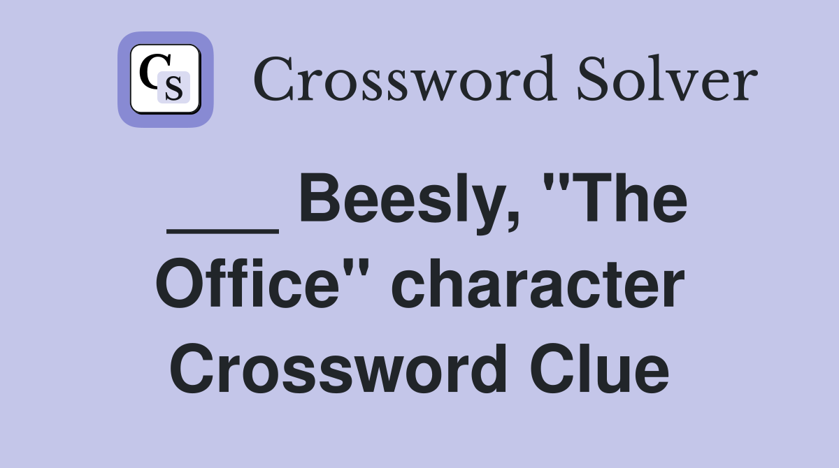___ Beesly, "The Office" character Crossword Clue