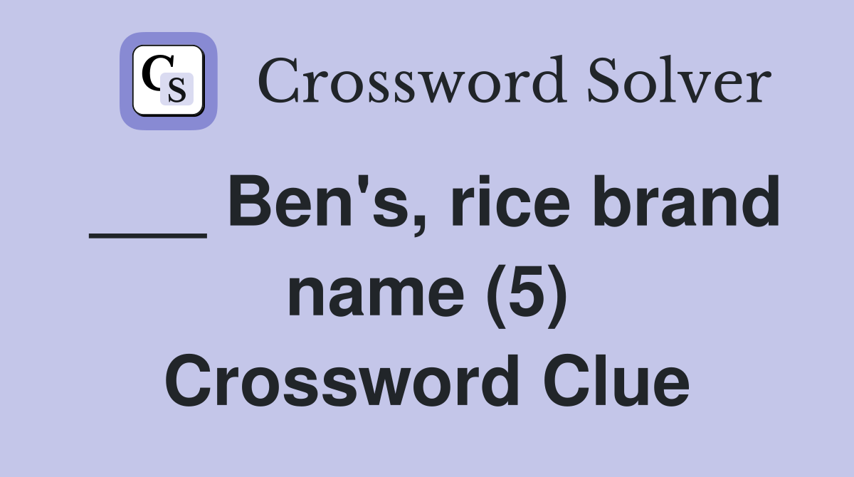 ___ Ben's, rice brand name (5) Crossword Clue