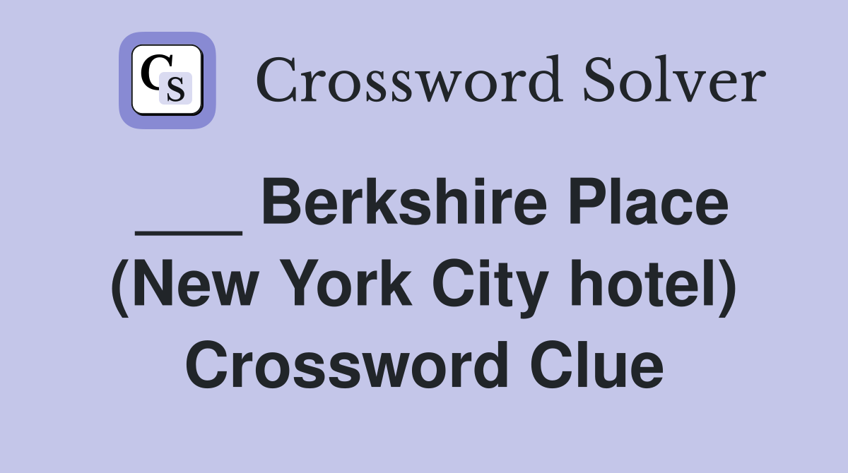 ___ Berkshire Place (New York City hotel) Crossword Clue