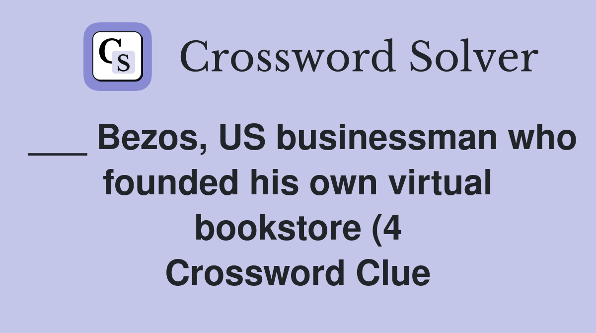 Bezos US businessman who founded his own virtual bookstore (4 Bezos US businessman who founded his own virtual bookstore (4