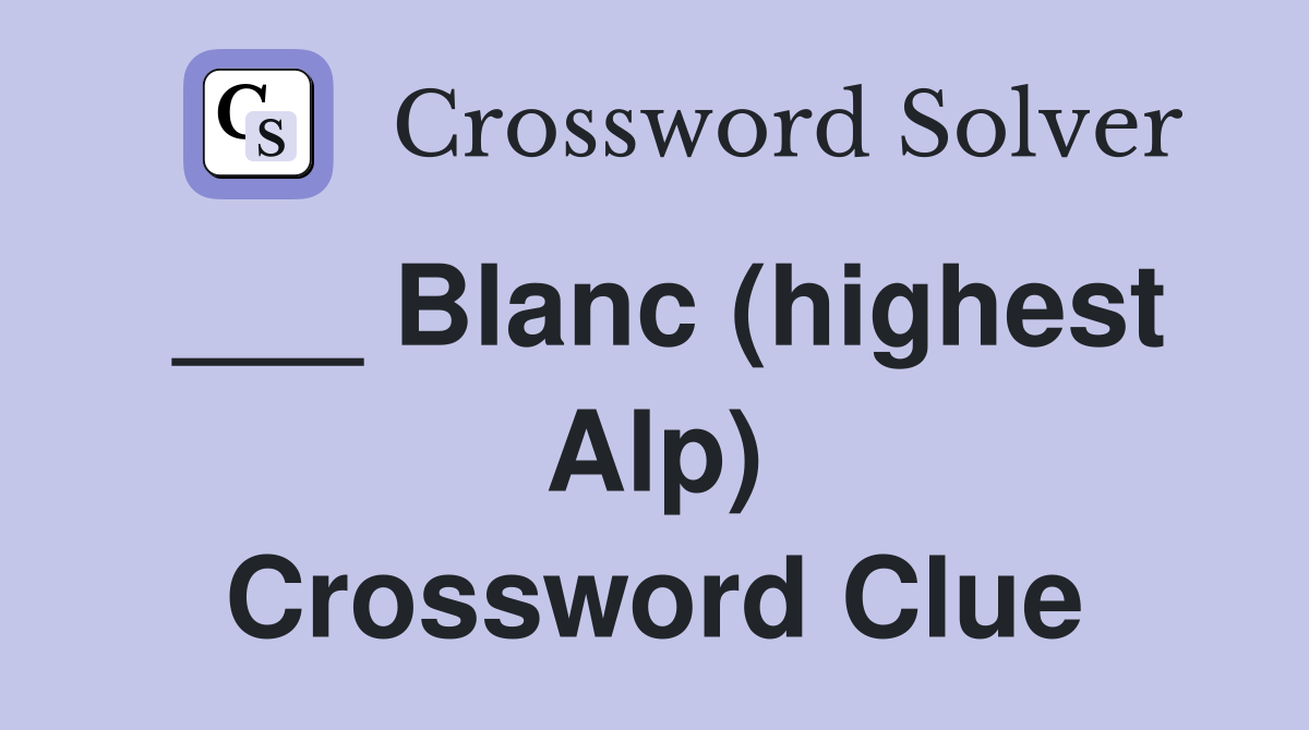 ___ Blanc (highest Alp) Crossword Clue