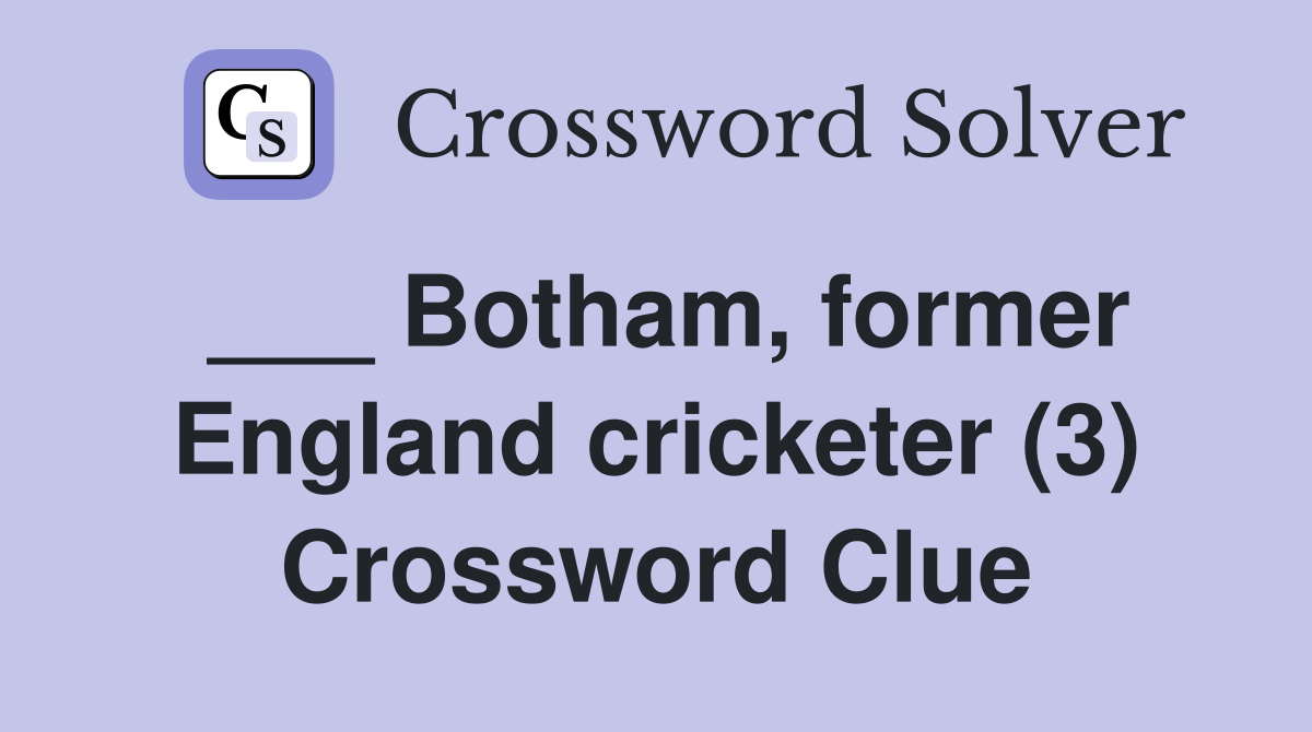 ___ Botham, former England cricketer (3) Crossword Clue