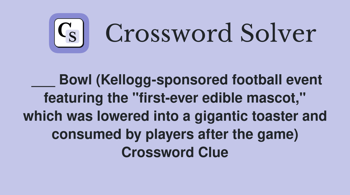 Bowl (Kellogg sponsored football event featuring the quot first ever edible