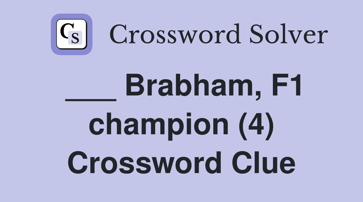 ___ Brabham, F1 champion (4) Crossword Clue
