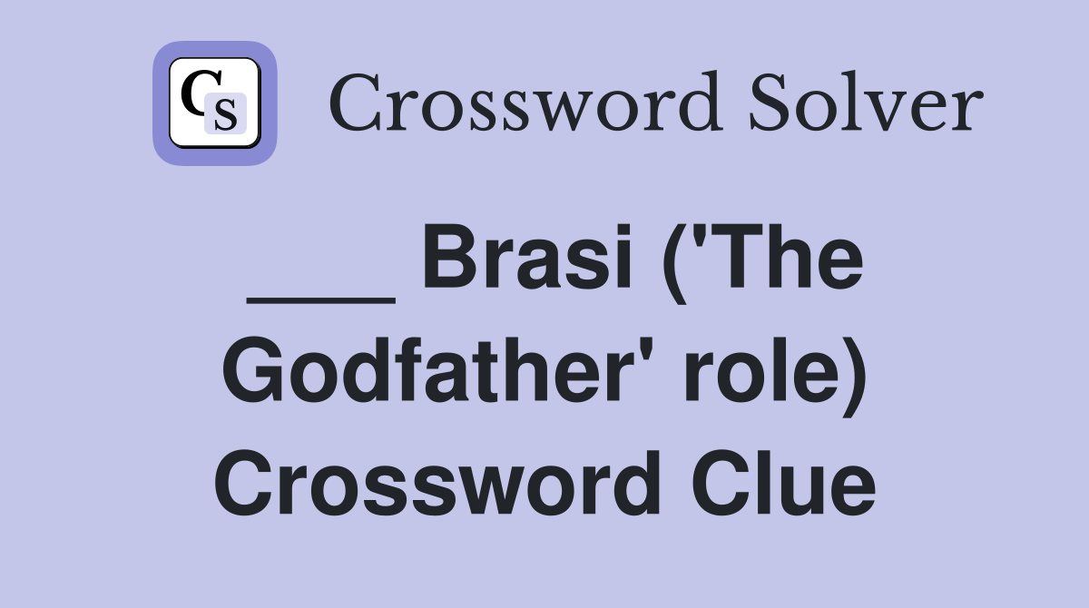 ___ Brasi ('The Godfather' role) Crossword Clue