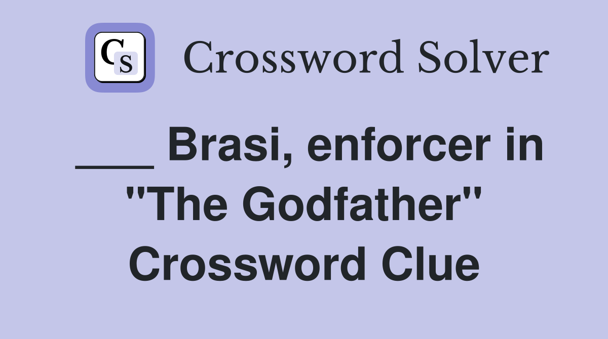 ___ Brasi, enforcer in "The Godfather" Crossword Clue