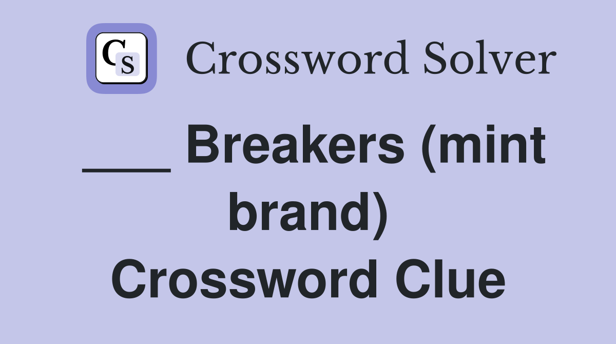 ___ Breakers (mint brand) Crossword Clue