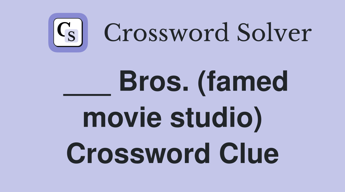 ___ Bros. (famed movie studio) Crossword Clue