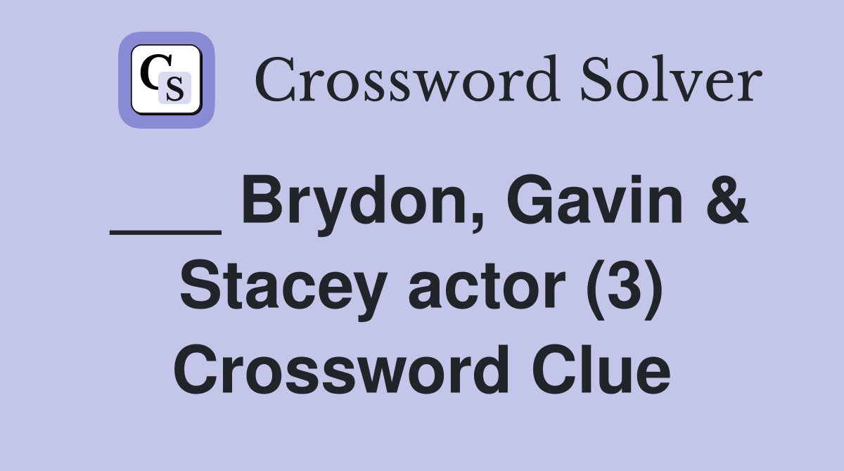 ___ Brydon, Gavin & Stacey actor (3) Crossword Clue