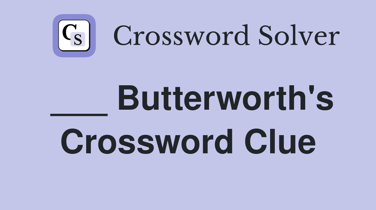 ___ Butterworth's Crossword Clue