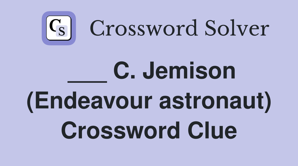 ___ C. Jemison (Endeavour astronaut) Crossword Clue