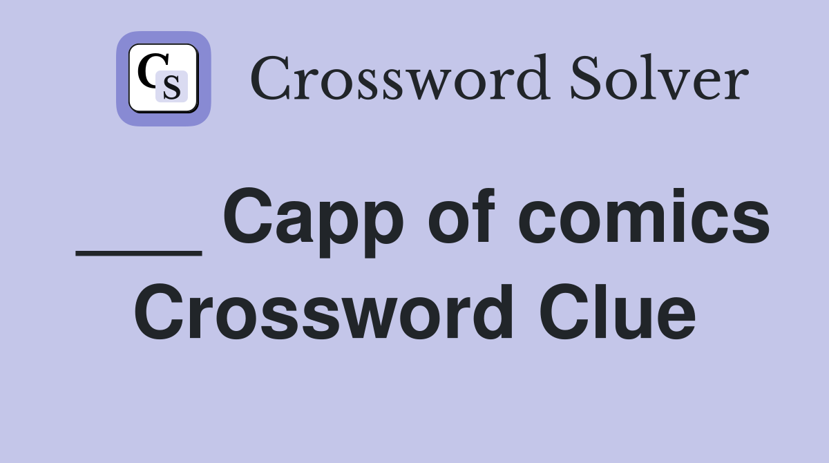 ___ Capp of comics Crossword Clue