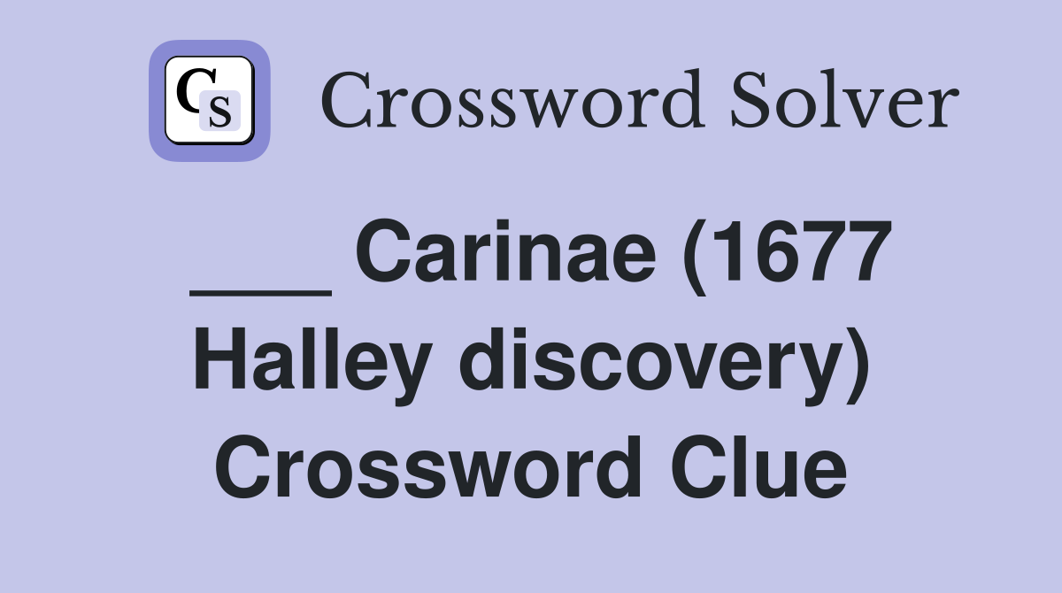 ___ Carinae (1677 Halley discovery) Crossword Clue