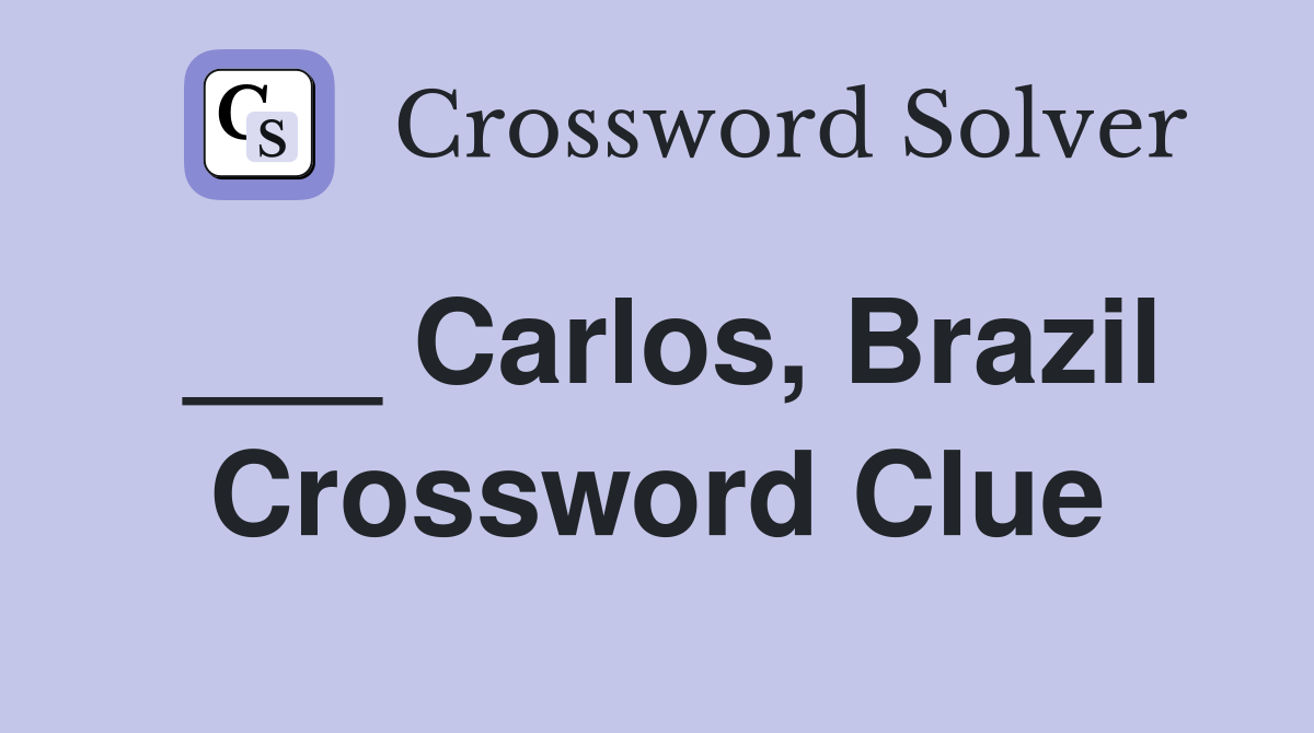 ___ Carlos, Brazil Crossword Clue