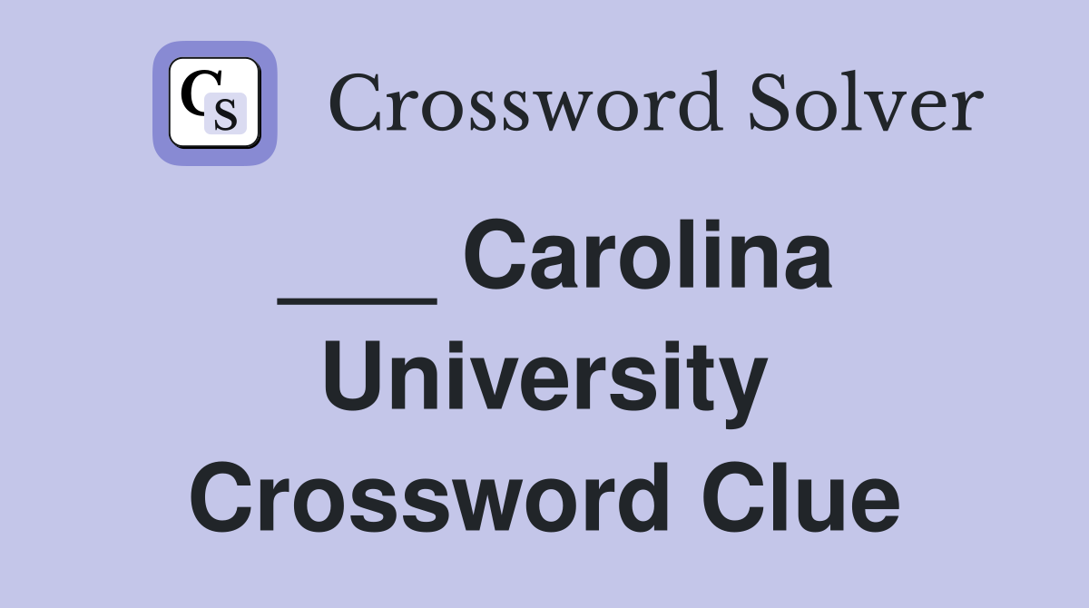 ___ Carolina University Crossword Clue