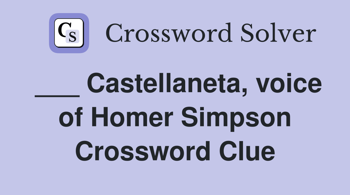 ___ Castellaneta, voice of Homer Simpson Crossword Clue