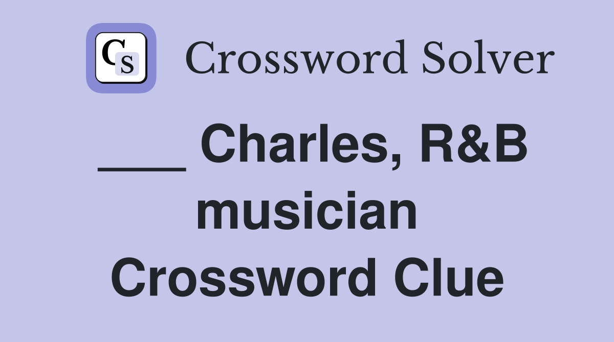 ___ Charles, R&B musician Crossword Clue