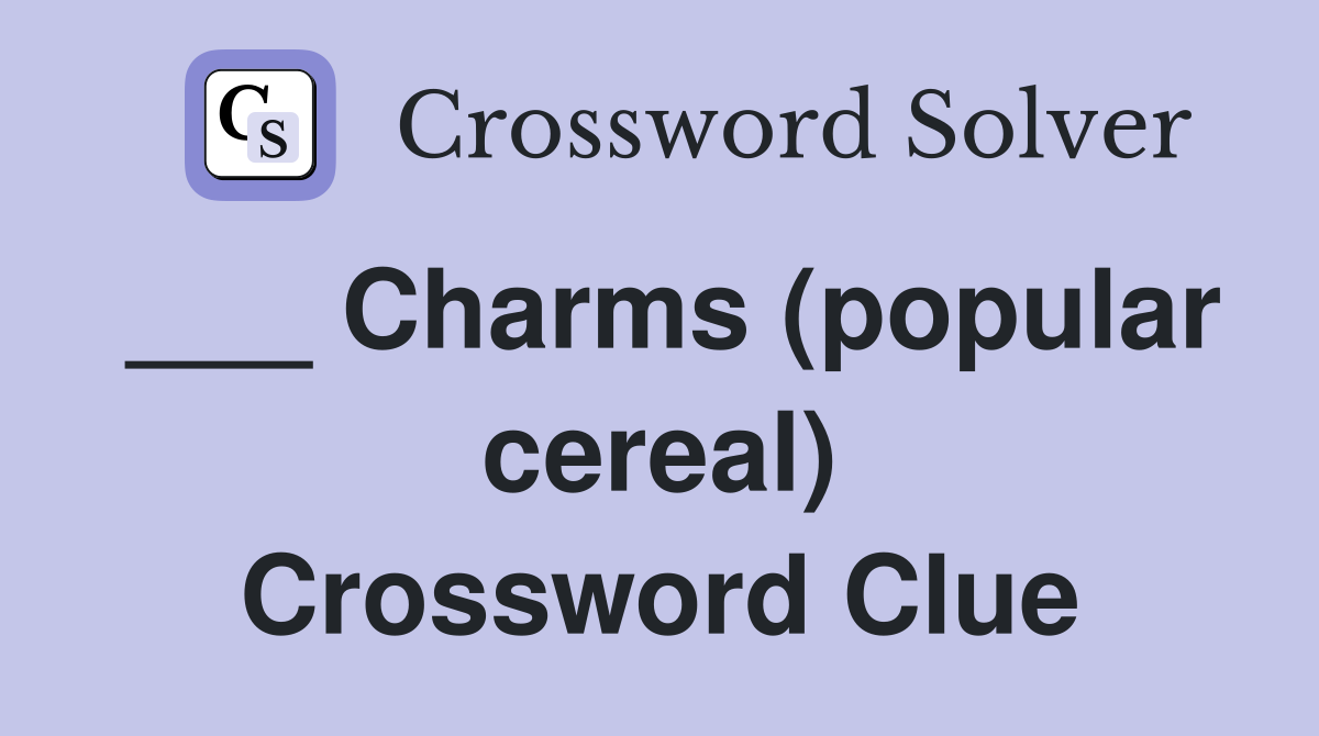 ___ Charms (popular cereal) Crossword Clue