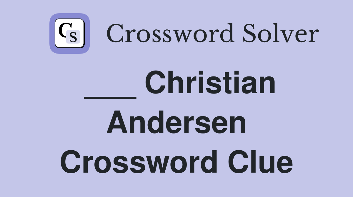 ___ Christian Andersen Crossword Clue