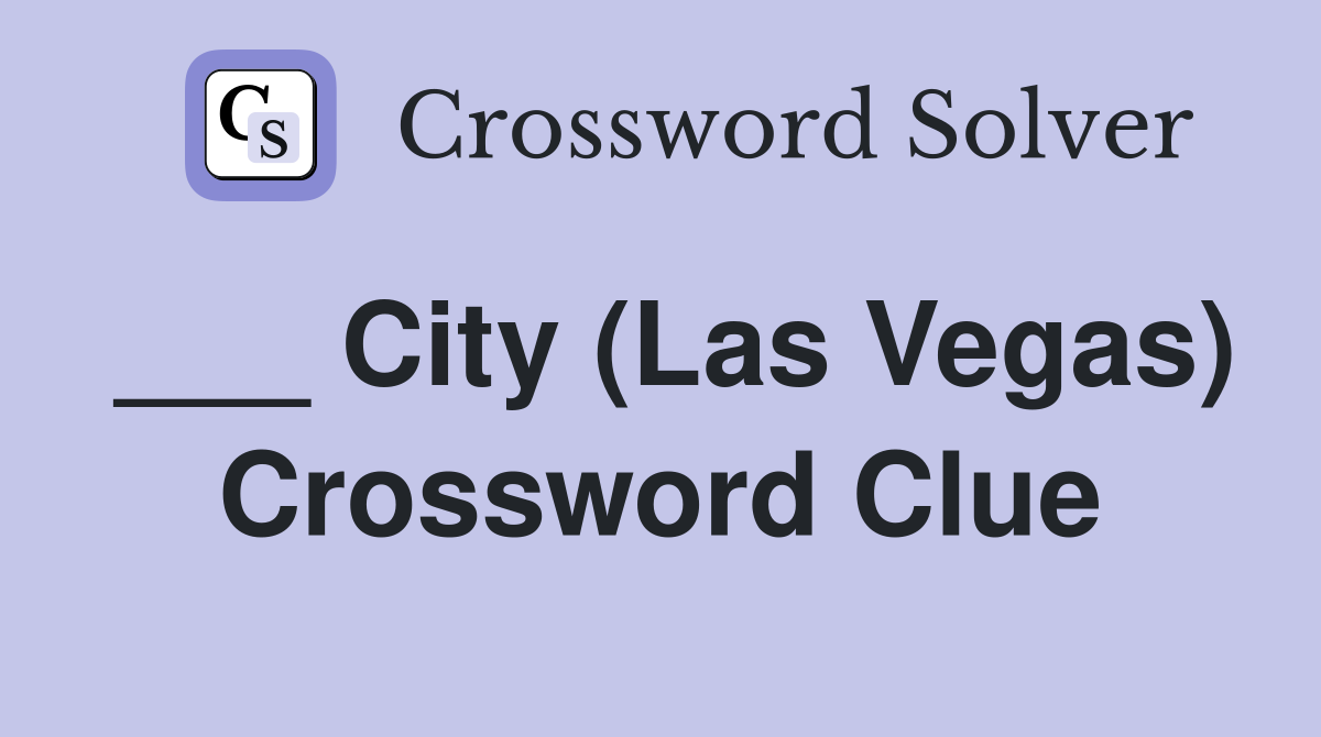 ___ City (Las Vegas) Crossword Clue