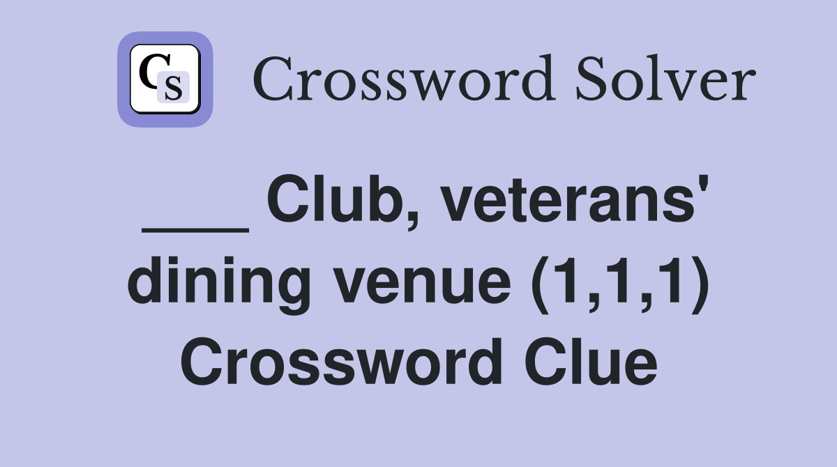 ___ Club, veterans' dining venue (1,1,1) Crossword Clue